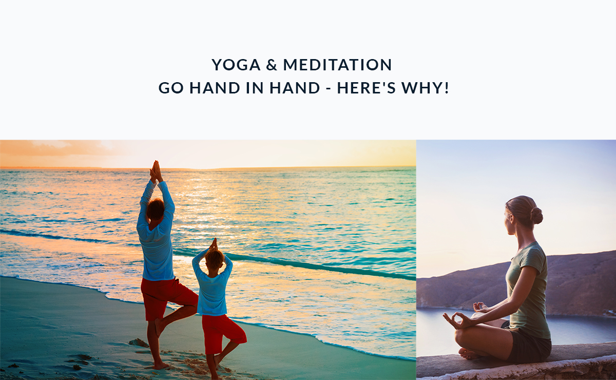 Yoga & Meditation Go Hand in Hand – Here’s Why!