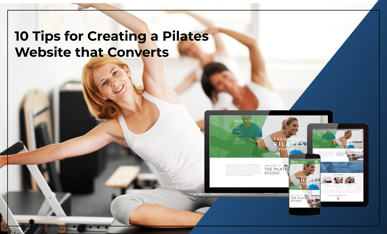 10 Tips for Creating a Pilates Website that Converts