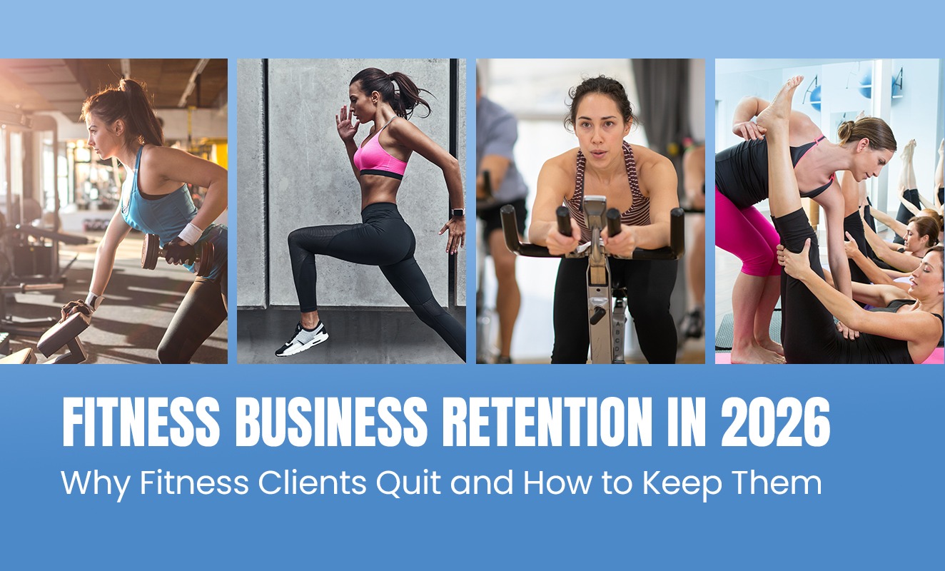 Fitness Business Retention in 2026: Why Fitness Clients Quit and How to Keep Them
